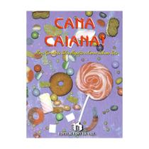 Cana Caiana! - Editora do Brasil