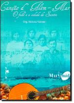 Canção D Aém Mar: o Fado e a Cidade de Santos - REALEJO EDITORA