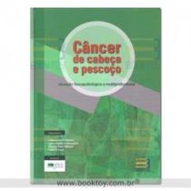 Cancer de cabeca e pescoco atuacao fonoaudiologica e multiprofissional - BOOK TOY ED