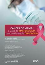 Cancer de mama: a visao do mastologista p/ residentes de oncologia - DOC ED