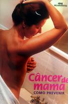 CANCER DE MAMA - COMO PREVENIR -