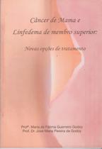 Cancer de mama e linfedema de membro superior Cancer de mama e linfedema de membro superior