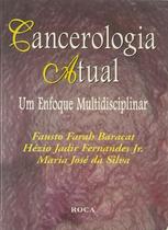 Cancerologia atual um enfoque multidisciplinar - EDITORA ROCA Cancerologia atual um enfoque multidisciplinar - EDITORA ROCA