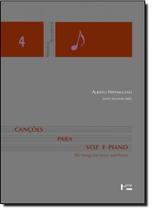 Canções para Voz e Piano / The Songs for the Voice and Piano Música Brasileira 4 - Edusp
