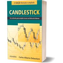 Candlestick - Um Método Para Ampliar Lucros na Bolsa de Valores - Novatec Candlestick - Um Método Para Ampliar Lucros na Bolsa de Valores - Novatec