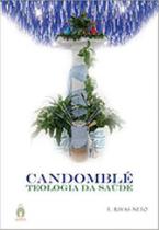 Candomble - teologia da saude - ARCHE EDITORA **