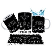 Caneca 325ml Antes de tudo tenha fé, depois de tudo gratidão Caneca 325ml Antes de tudo tenha fé, depois de tudo gratidão