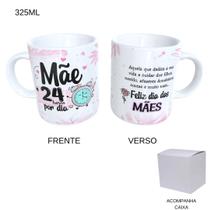 Caneca 325ml - Dia das Mães - Mãe 24 Horas Por Dia