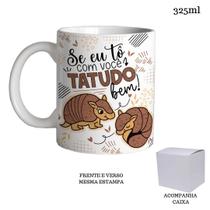 Caneca 325ml Dia Dos Namorados SE EU TO COM VOCÊ TATUDO BEM! Caneca 325ml Dia Dos Namorados SE EU TO COM VOCÊ TATUDO BEM!