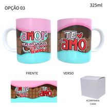 Caneca 325ml Dia Dos Namorados Te Amo Mais Que Chocolate