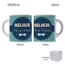 Caneca 325ml Feliz Dia Do Pais Melhor Pai Do Mundo Super Pai