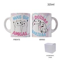 Caneca 325ml Flork Mais Que Amigas... Doidas Varridas