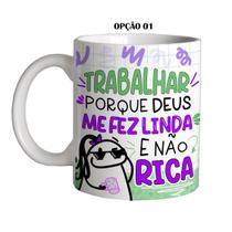 Caneca 325ml Flork Trabalhar porque Deus me fez linda e não Caneca 325ml Flork Trabalhar porque Deus me fez linda e não