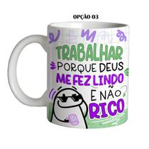 Caneca 325ml Flork Trabalhar porque Deus me fez linda e não