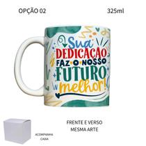 Caneca 325ml Flork V2 Professores Sua dedicação faz o nosso