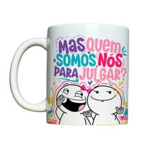 Caneca 325ml Mas quem somos nós para julgar Amizade Caneca 325ml Mas quem somos nós para julgar Amizade