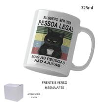 Caneca 325ml Motivacional Eu quero ser uma pessoa legal, mas