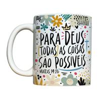 Caneca 325ml Para Deus todas as coisas são possíveis