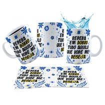 Caneca 325ml Receba em dobro tudo aquilo que você me deseja