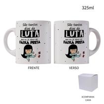 Caneca 325ml São Tantos Dias De Luta Que Eu Já Devo Ser Caneca 325ml São Tantos Dias De Luta Que Eu Já Devo Ser