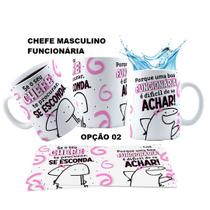 Caneca 325ml Se o seu chefe te procurar, se esconda, porque Caneca 325ml Se o seu chefe te procurar, se esconda, porque