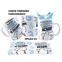Caneca 325ml Se o seu chefe te procurar, se esconda, porque Caneca 325ml Se o seu chefe te procurar, se esconda, porque