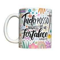 Caneca 325ml Tudo Posso Naquele Que Me Fortalece