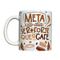 Caneca 325ml Vibes Meta do dia ser + forte que o café Caneca 325ml Vibes Meta do dia ser + forte que o café