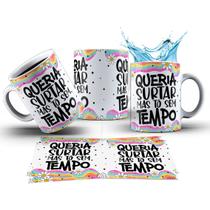 Caneca 325ml Vibes Queria surtar mas tô sem tempo Caneca 325ml Vibes Queria surtar mas tô sem tempo