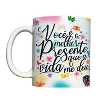 Caneca 325ml Você é o melhor presente que a vida me deu