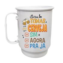Caneca Alumínio 500ml Bora tomar uma cerveja sim, agora