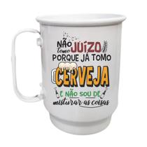 Caneca Alumínio 500ml Não tomo juízo porque já tomo cerveja