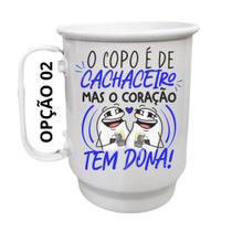 Caneca Alumínio 500ml O copo é de cachaceira, mas o coração tem dono!