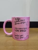 Caneca - Amiga / Irmã (Glitter) Caneca - Amiga / Irmã (Glitter)