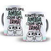 Caneca Amigas Flork Meme Porcelana Divertida -Plantei Uma Amiga Colhi Uma