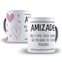 Caneca amizade não é uma coisa grande, mas milhares pequenas