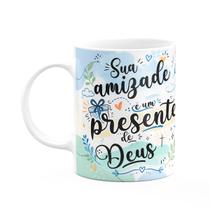 Caneca Amizade - Sua amizade é presente de Deus Caneca Amizade - Sua amizade é presente de Deus