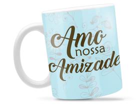 Caneca Amo Nossa Amizade Divertida Porcelana Xícara 325ml + Caixa Presente Caneca Amo Nossa Amizade Divertida Porcelana Xícara 325ml + Caixa Presente