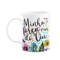 Caneca Amor e fé - Minha força vem do céu Caneca Amor e fé - Minha força vem do céu