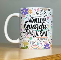 Caneca Aquele Que Te Guarda Não Dorme - Salmos 121:3