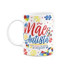 Caneca - Autista - Mãe atípica, mãe de autista