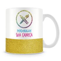 Caneca Base Glitter Dourada Personalizada do seu Jeito - Caneca Personalizada