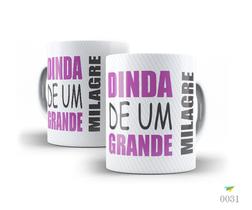 Caneca Batizado, Dinda de um grande milagre