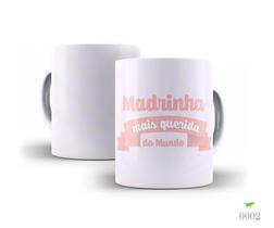 Caneca Batizado, Madrinha mais querida do mundo