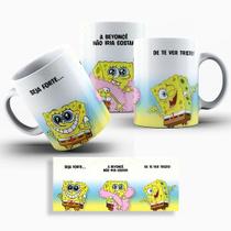Caneca Bob Esponja - A Beyoncé Não Quer Te Ver Triste Caneca Bob Esponja - A Beyoncé Não Quer Te Ver Triste