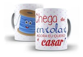 Caneca Branca Chega De Enrolar Eu Quero Casar Namorados