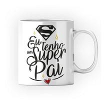 Caneca Branca Eu Tenho Um Super Pai Amor Papai Filhos Frases Caneca Branca Eu Tenho Um Super Pai Amor Papai Filhos Frases