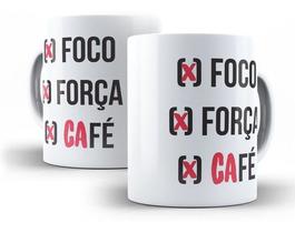 Caneca Branca Frases Foco Força E Café Satiras Engraçadas Caneca Branca Frases Foco Força E Café Satiras Engraçadas