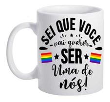 Caneca Branca Lgbt Eu Sei Que Vc Quer Ser Uma De Nós Frases