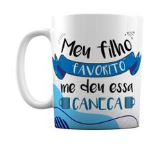 Caneca Branca Meu Filho Favorito Me Deu Essa Caneca